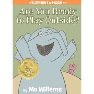 Are You Ready to Play Outside?-An Elephant and Piggie Book -- Mo Willems